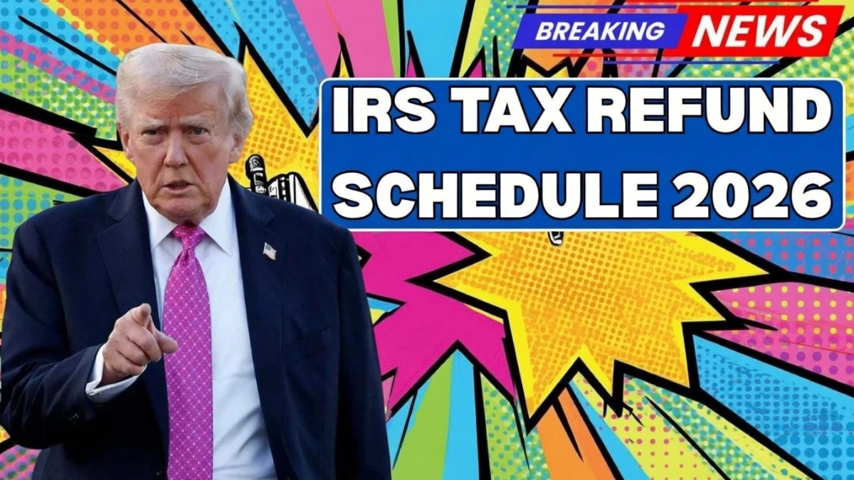 IRS Tax Refund 2026 Schedule
