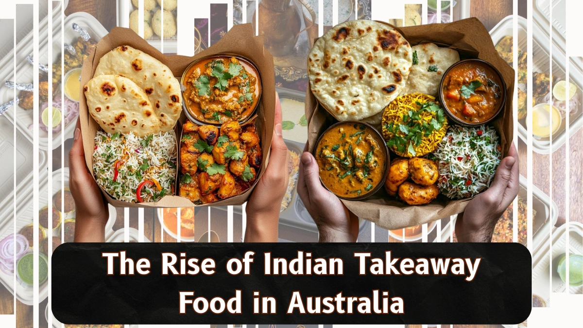 Indian Takeaway Food Across Australian Cities